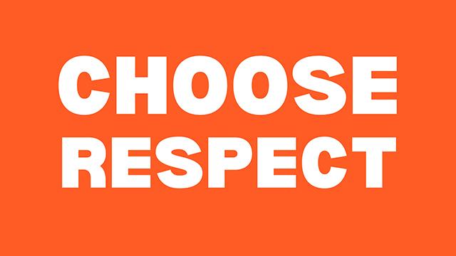 Large white text saying 'CHOOSE RESPECT' on bright orange background